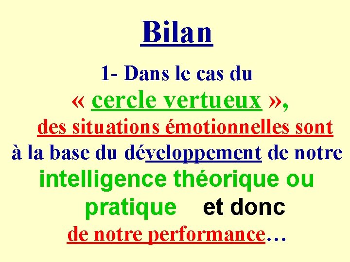 Bilan 1 - Dans le cas du « cercle vertueux » , des situations