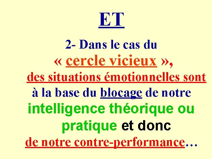 ET 2 - Dans le cas du « cercle vicieux » , des situations