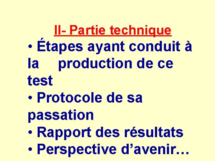 II- Partie technique • Étapes ayant conduit à la production de ce test •