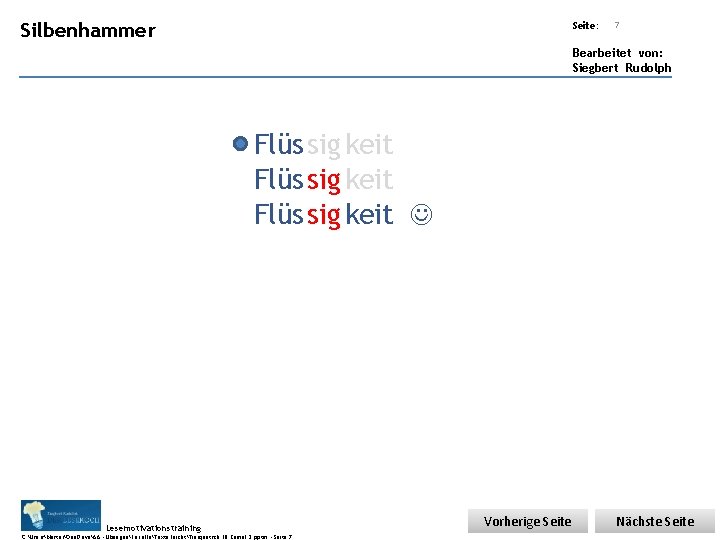 Übungsart: Silbenhammer Seite: 7 Bearbeitet von: Siegbert Rudolph Flüs sig keit Lesemotivationstraining C: UsersMasterOne.