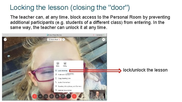 Locking the lesson (closing the "door") The teacher can, at any time, block access