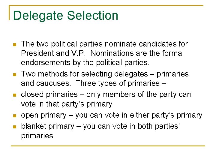 Delegate Selection n n The two political parties nominate candidates for President and V.