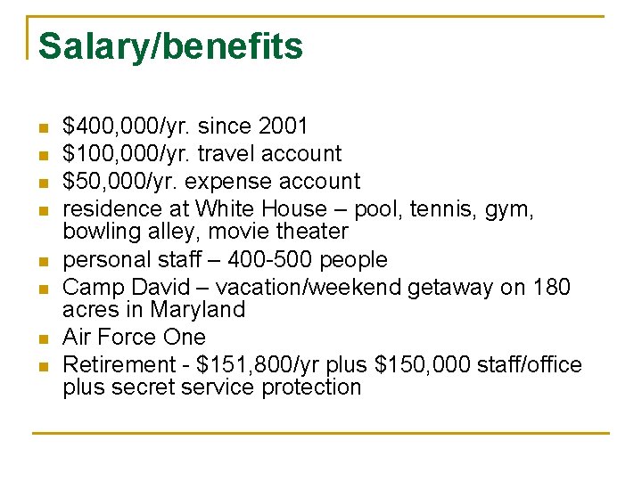 Salary/benefits n n n n $400, 000/yr. since 2001 $100, 000/yr. travel account $50,