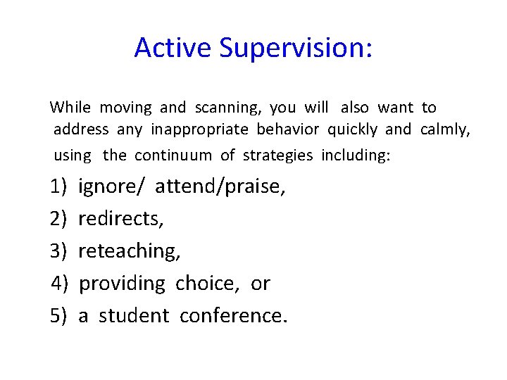 Active Supervision: While moving and scanning, you will also want to address any inappropriate