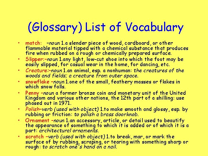 (Glossary) List of Vocabulary • • match: –noun 1. a slender piece of wood,