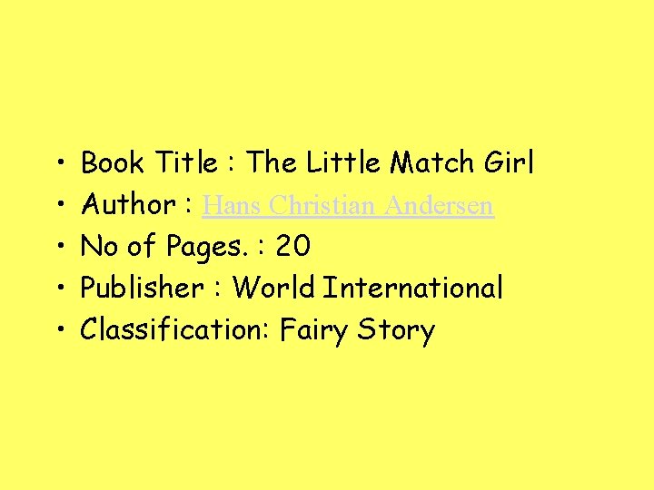  • • • Book Title : The Little Match Girl Author : Hans