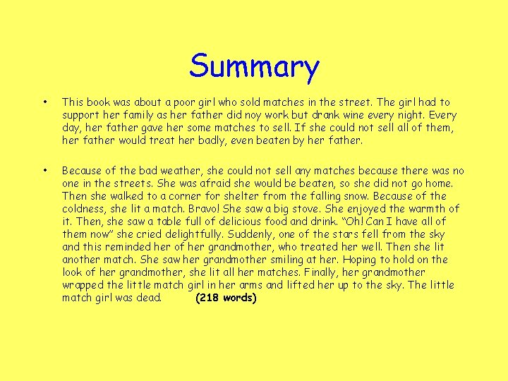 Summary • This book was about a poor girl who sold matches in the