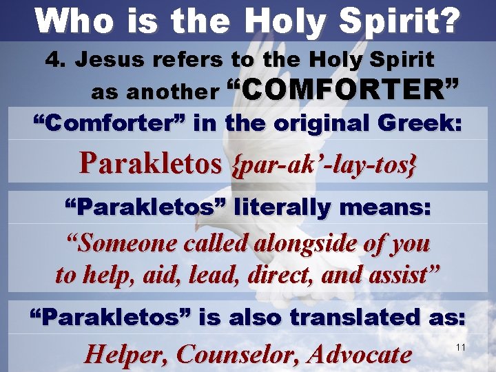 Who is the Holy Spirit? 4. Jesus refers to the Holy Spirit as another