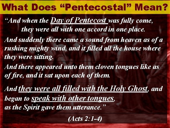 What Does “Pentecostal” Mean? “And when the Day of Pentecost was fully come, they