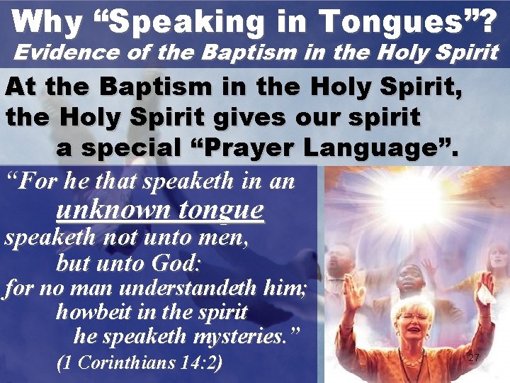 Why “Speaking in Tongues”? Evidence of the Baptism in the Holy Spirit At the