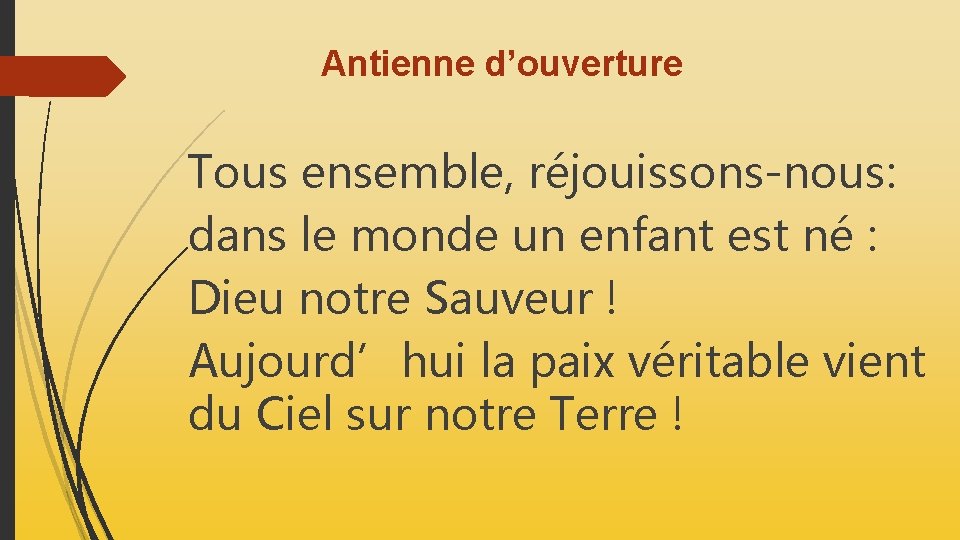 Antienne d’ouverture Tous ensemble, réjouissons-nous: dans le monde un enfant est né : Dieu Antienne d’ouverture Tous ensemble, réjouissons-nous: dans le monde un enfant est né : Dieu