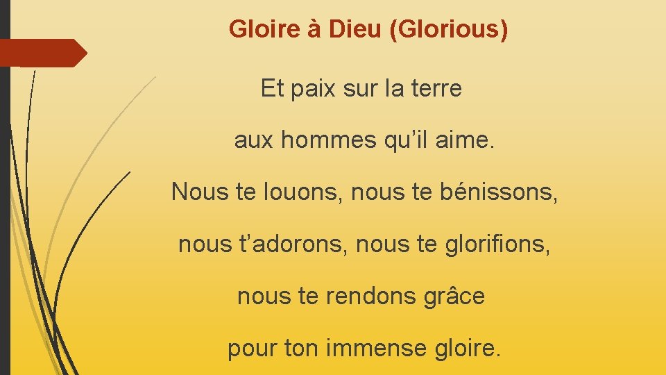 Gloire à Dieu (Glorious) Et paix sur la terre aux hommes qu’il aime. Nous Gloire à Dieu (Glorious) Et paix sur la terre aux hommes qu’il aime. Nous