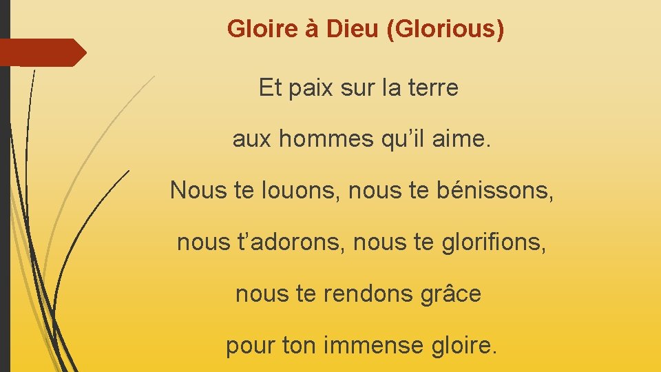 Gloire à Dieu (Glorious) Et paix sur la terre aux hommes qu’il aime. Nous