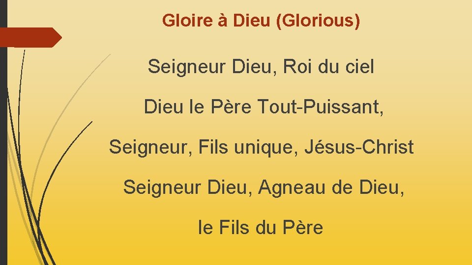 Gloire à Dieu (Glorious) Seigneur Dieu, Roi du ciel Dieu le Père Tout-Puissant, Seigneur,