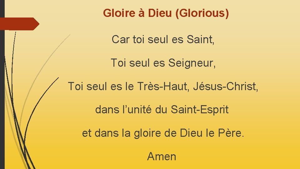 Gloire à Dieu (Glorious) Car toi seul es Saint, Toi seul es Seigneur, Toi Gloire à Dieu (Glorious) Car toi seul es Saint, Toi seul es Seigneur, Toi