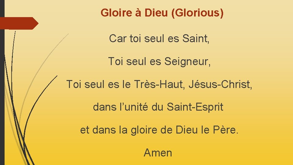 Gloire à Dieu (Glorious) Car toi seul es Saint, Toi seul es Seigneur, Toi