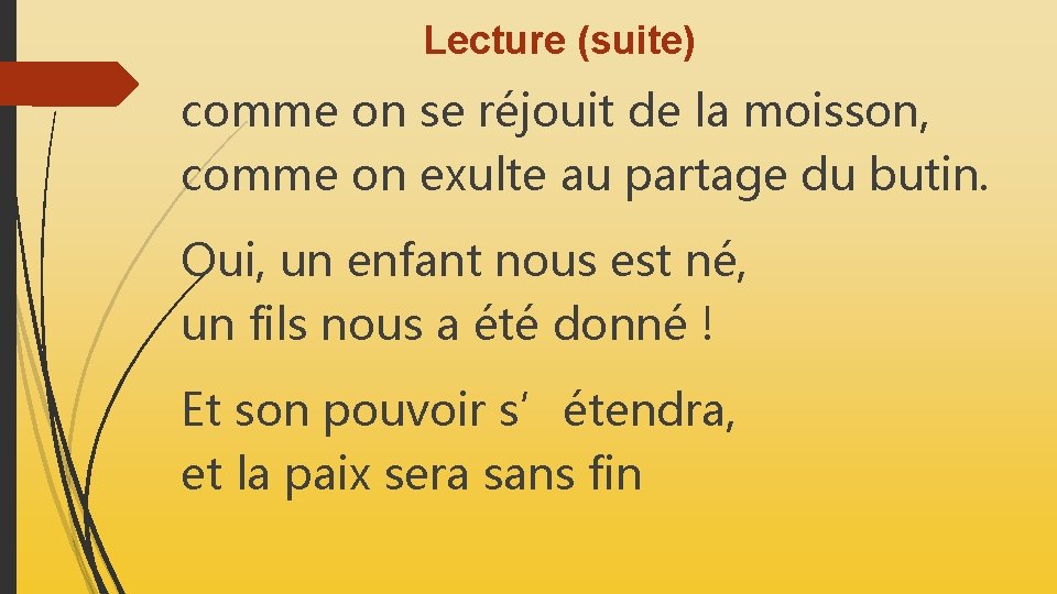 Lecture (suite) comme on se réjouit de la moisson, comme on exulte au partage Lecture (suite) comme on se réjouit de la moisson, comme on exulte au partage