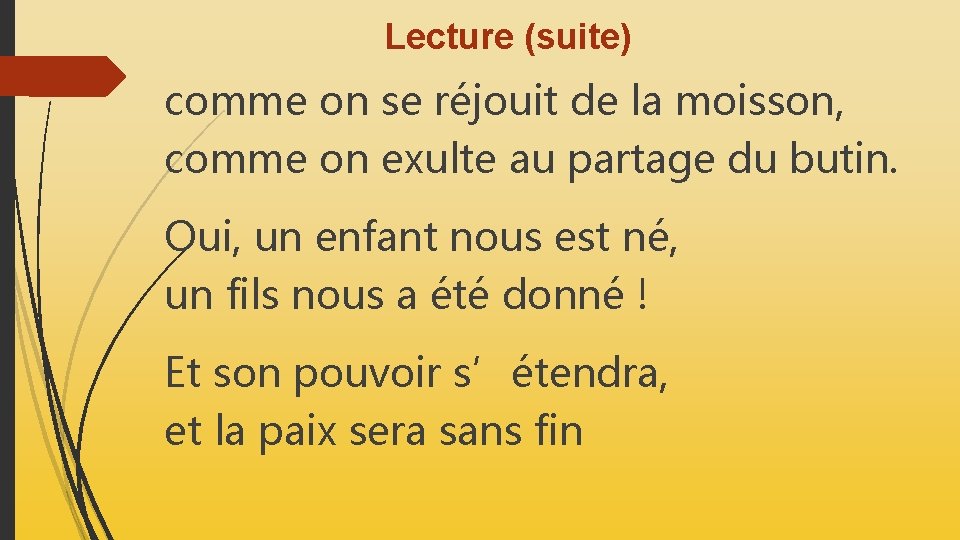 Lecture (suite) comme on se réjouit de la moisson, comme on exulte au partage