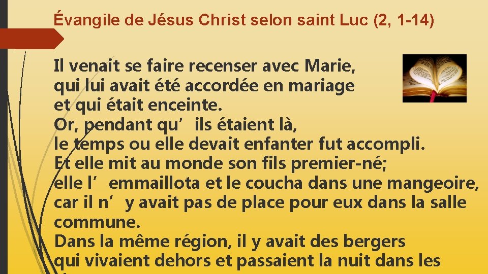 Évangile de Jésus Christ selon saint Luc (2, 1 -14) Il venait se faire