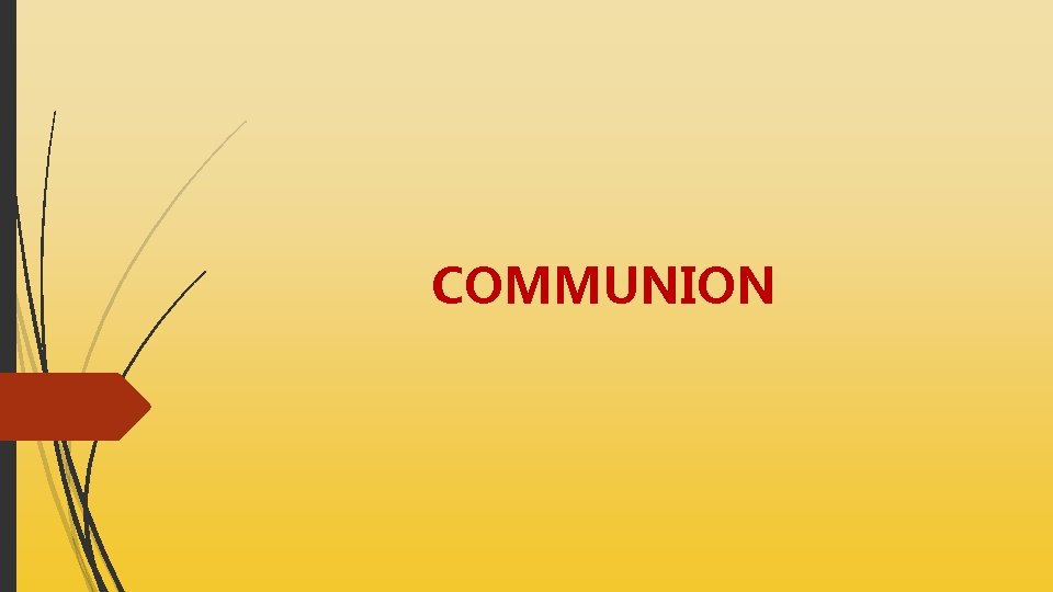 COMMUNION COMMUNION