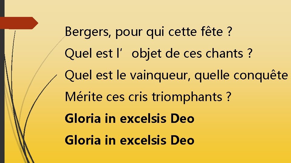 Bergers, pour qui cette fête ? Quel est l’objet de ces chants ? Quel Bergers, pour qui cette fête ? Quel est l’objet de ces chants ? Quel