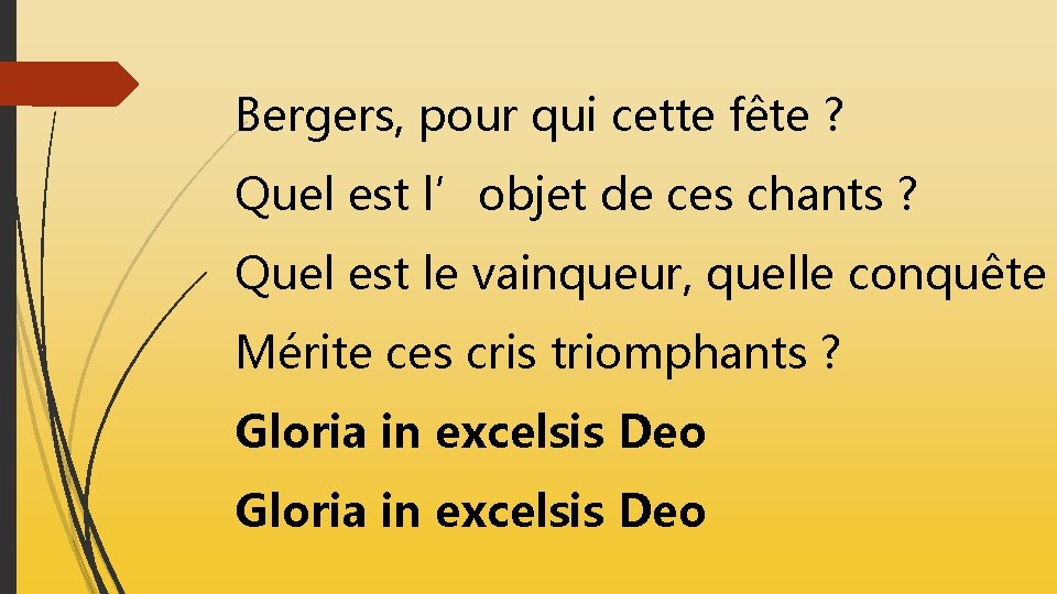 Bergers, pour qui cette fête ? Quel est l’objet de ces chants ? Quel