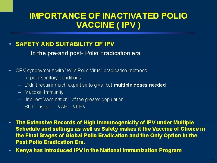 IMPORTANCE OF INACTIVATED POLIO VACCINE ( IPV ) • SAFETY AND SUITABILITY OF IPV