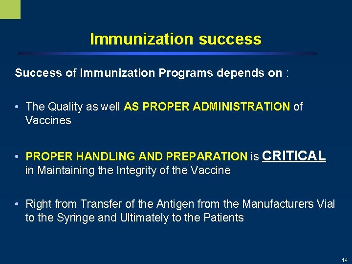 Immunization success Success of Immunization Programs depends on : • The Quality as well