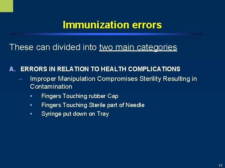 Immunization errors These can divided into two main categories A. ERRORS IN RELATION TO