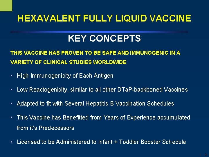 HEXAVALENT FULLY LIQUID VACCINE KEY CONCEPTS THIS VACCINE HAS PROVEN TO BE SAFE AND