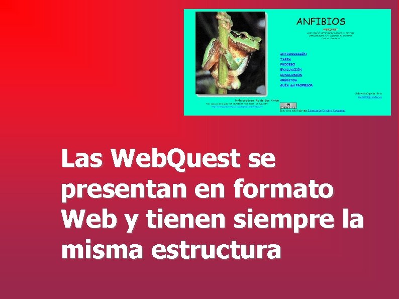 Las Web. Quest se presentan en formato Web y tienen siempre la misma estructura