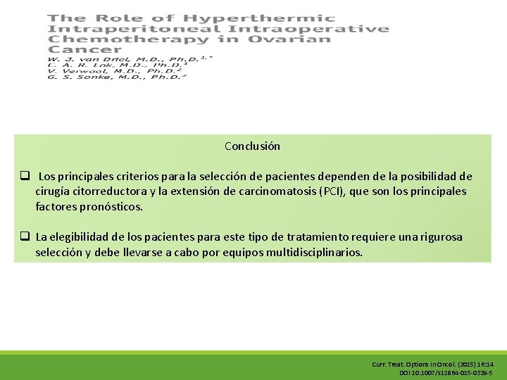 Conclusión q Los principales criterios para la selección de pacientes dependen de la posibilidad