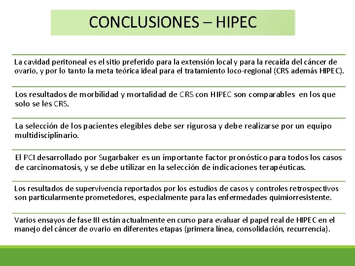 CONCLUSIONES – HIPEC La cavidad peritoneal es el sitio preferido para la extensión local