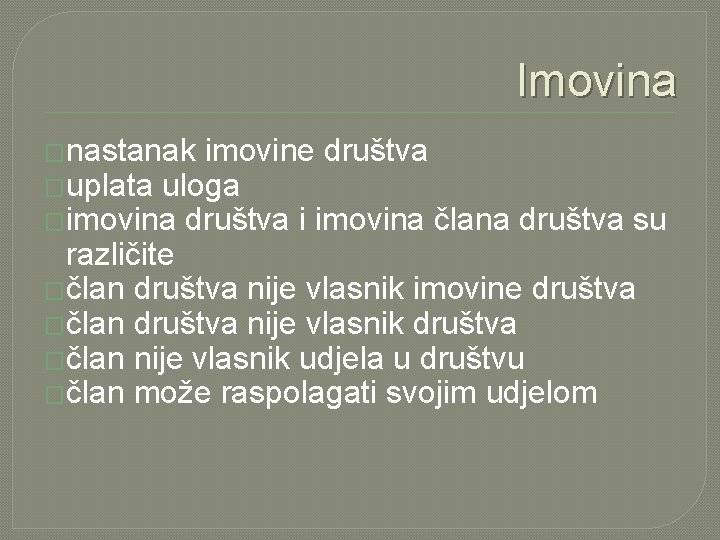 Imovina �nastanak imovine društva �uplata uloga �imovina društva i imovina člana društva su različite