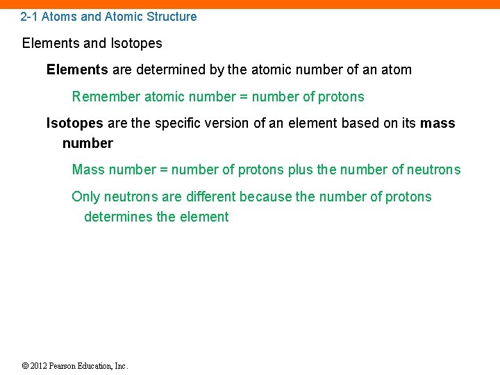 2 -1 Atoms and Atomic Structure Elements and Isotopes Elements are determined by the