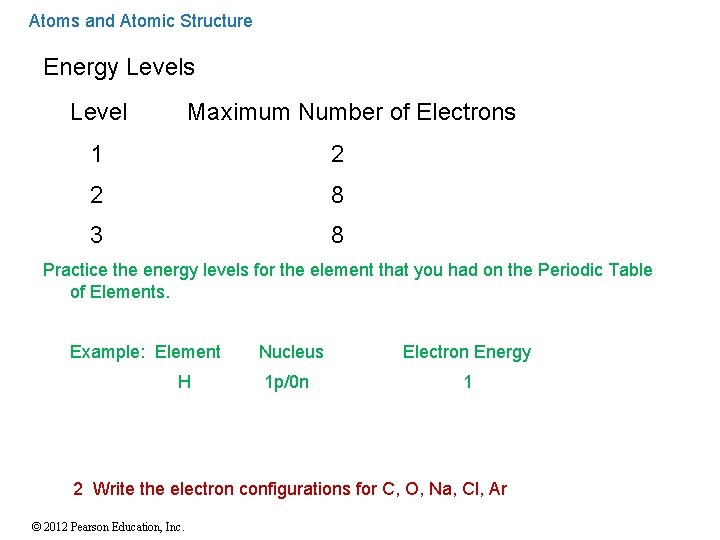 Atoms and Atomic Structure Energy Levels Level Maximum Number of Electrons 1 2 2