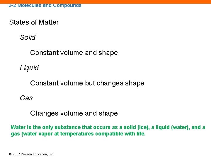 2 -2 Molecules and Compounds States of Matter Solid Constant volume and shape Liquid