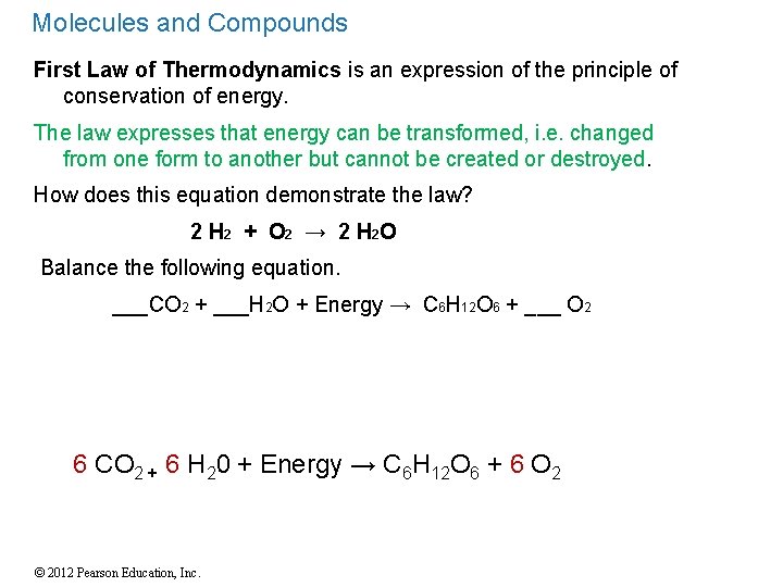 Molecules and Compounds First Law of Thermodynamics is an expression of the principle of