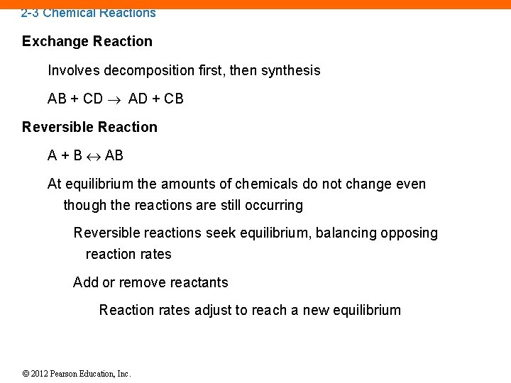 2 -3 Chemical Reactions Exchange Reaction Involves decomposition first, then synthesis AB + CD