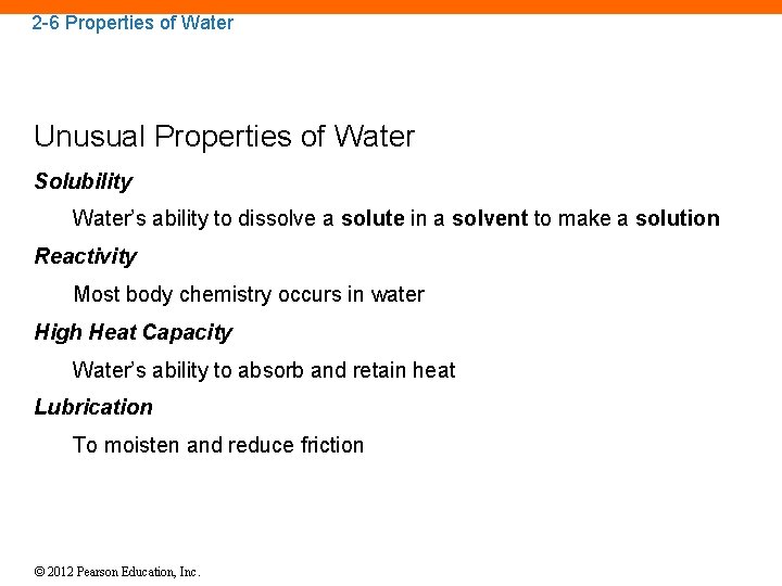 2 -6 Properties of Water Unusual Properties of Water Solubility Water’s ability to dissolve
