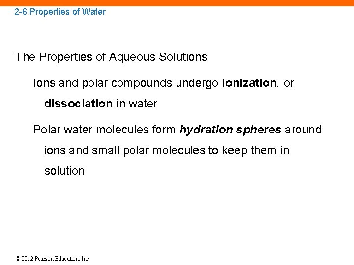 2 -6 Properties of Water The Properties of Aqueous Solutions Ions and polar compounds