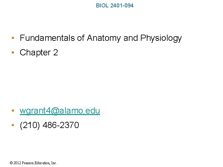 BIOL 2401 -094 • Fundamentals of Anatomy and Physiology • Chapter 2 • wgrant