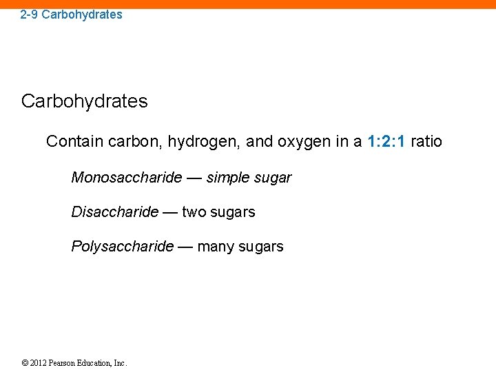 2 -9 Carbohydrates Contain carbon, hydrogen, and oxygen in a 1: 2: 1 ratio