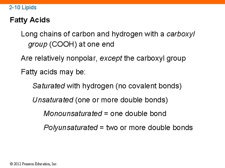 2 -10 Lipids Fatty Acids Long chains of carbon and hydrogen with a carboxyl