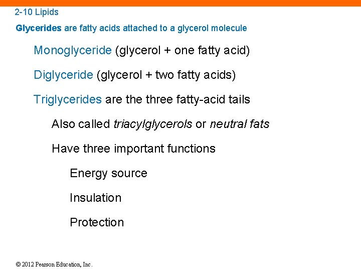 2 -10 Lipids Glycerides are fatty acids attached to a glycerol molecule Monoglyceride (glycerol
