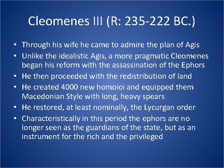 Cleomenes III (R: 235 -222 BC. ) • Through his wife he came to