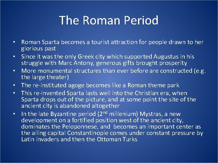The Roman Period • Roman Sparta becomes a tourist attraction for people drawn to