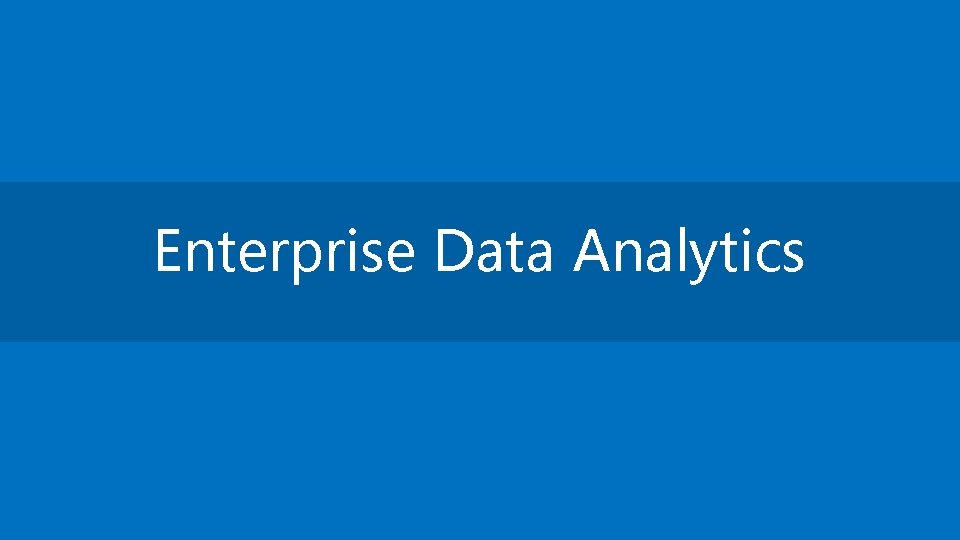 Enterprise Data Analytics 21 | CBORD 2017 | Presentation | CONFIDENTIAL 