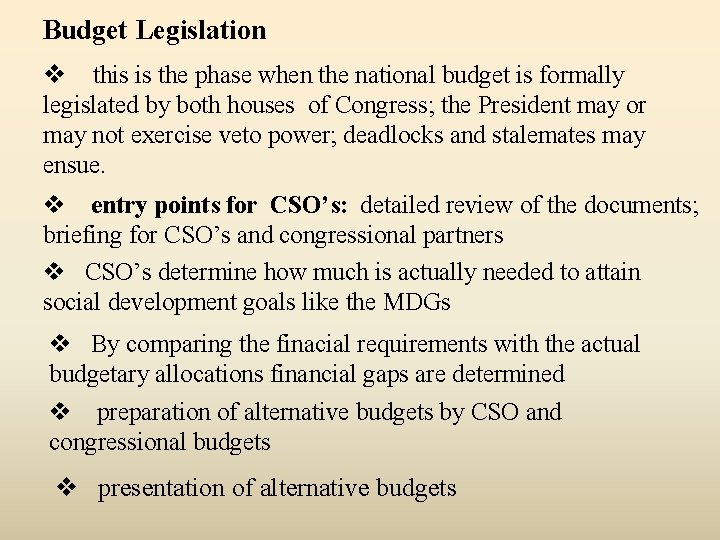 Budget Legislation v this is the phase when the national budget is formally legislated
