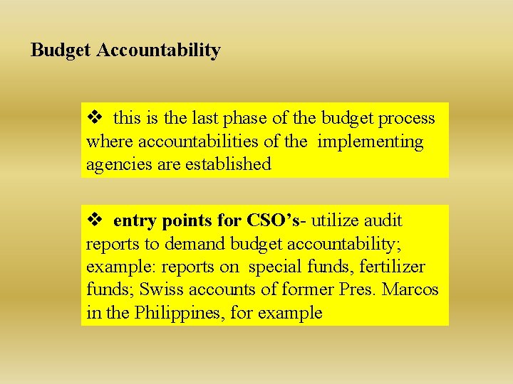 Budget Accountability v this is the last phase of the budget process where accountabilities